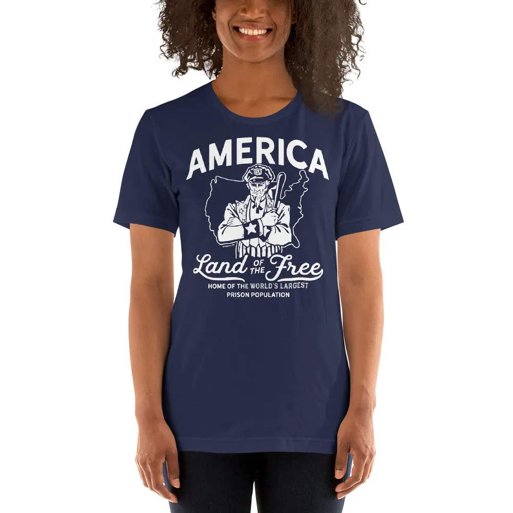 America Land of the Free Home of the World's Largest Prison Population T-Shirt