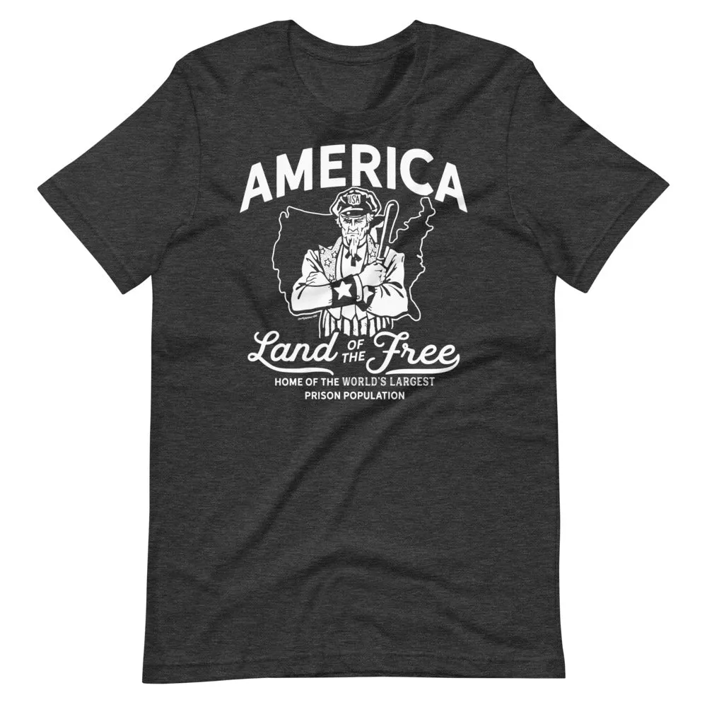 America Land of the Free Home of the World's Largest Prison Population T-Shirt