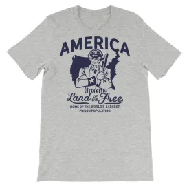 America Land of the Free Home of the World's Largest Prison Population T-Shirt