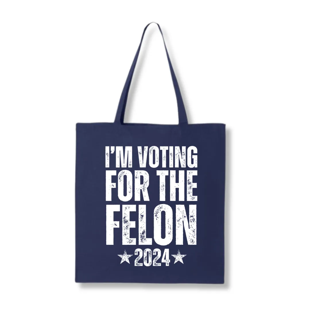 I'm Voting for the Felon 2024 Tote Bag (4 Colors)