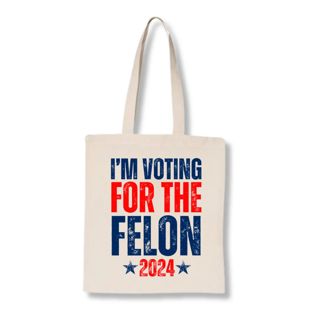 I'm Voting for the Felon 2024 Tote Bag (4 Colors)