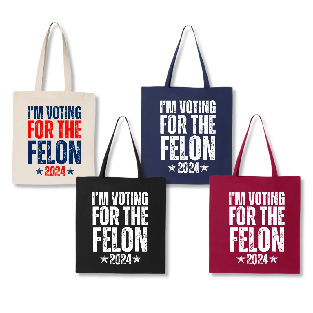 I'm Voting for the Felon 2024 Tote Bag (4 Colors)