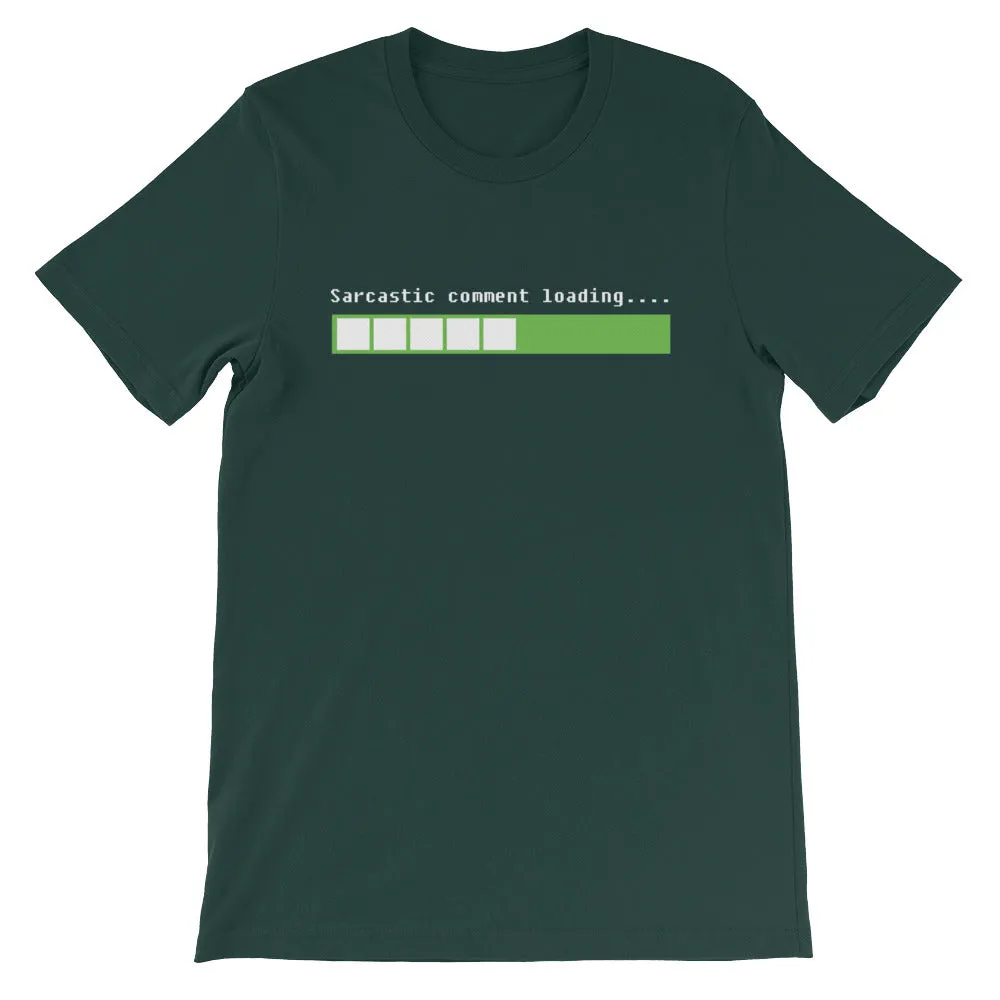 Sarcastic Comment Loading T-Shirt (Unisex)