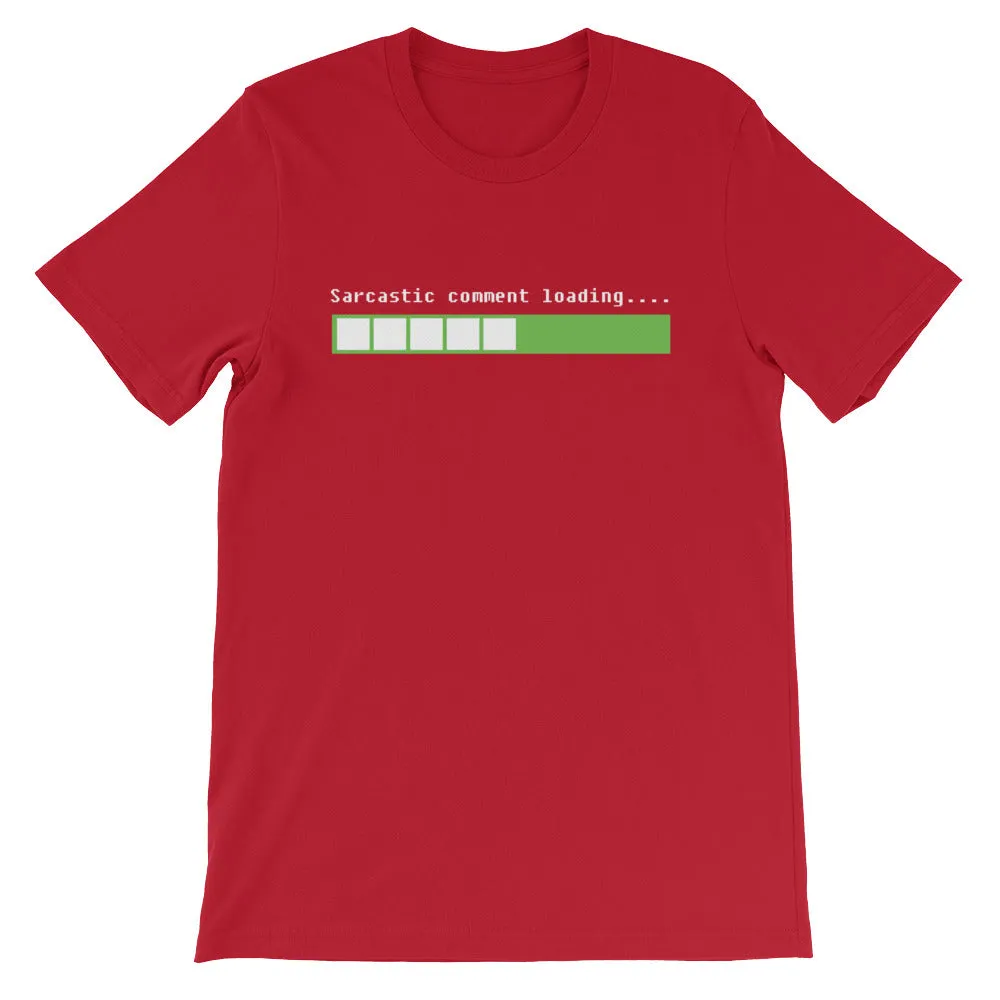 Sarcastic Comment Loading T-Shirt (Unisex)