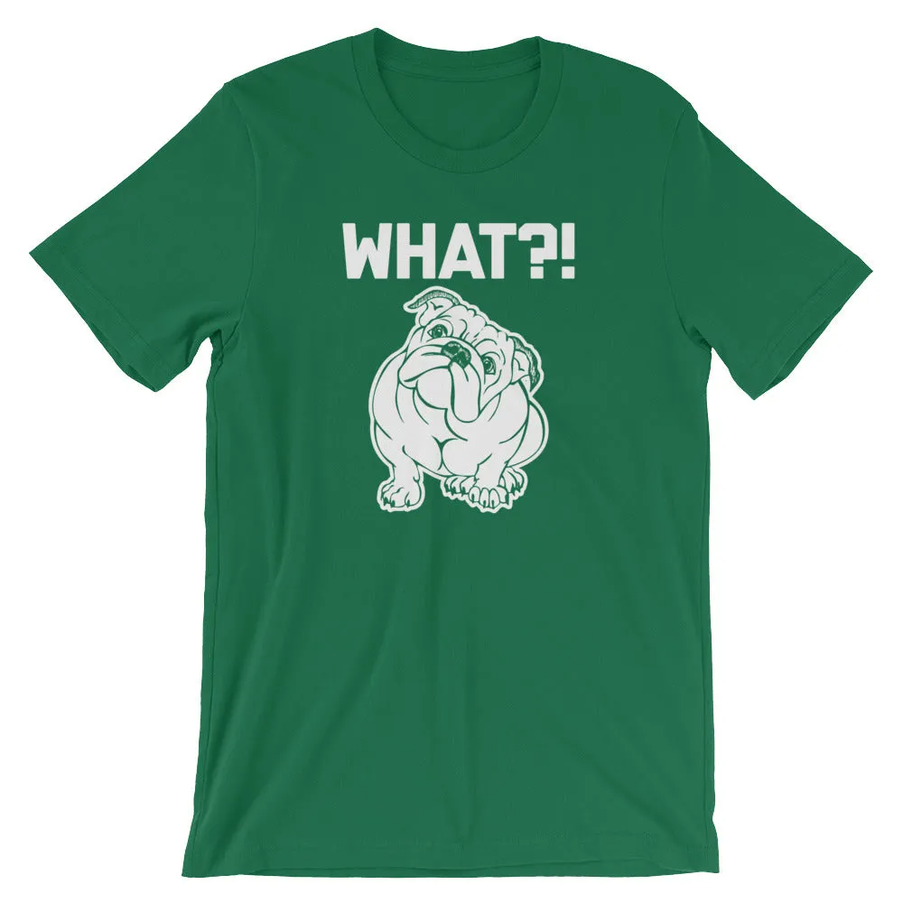 What?! Dog T-Shirt (Unisex)