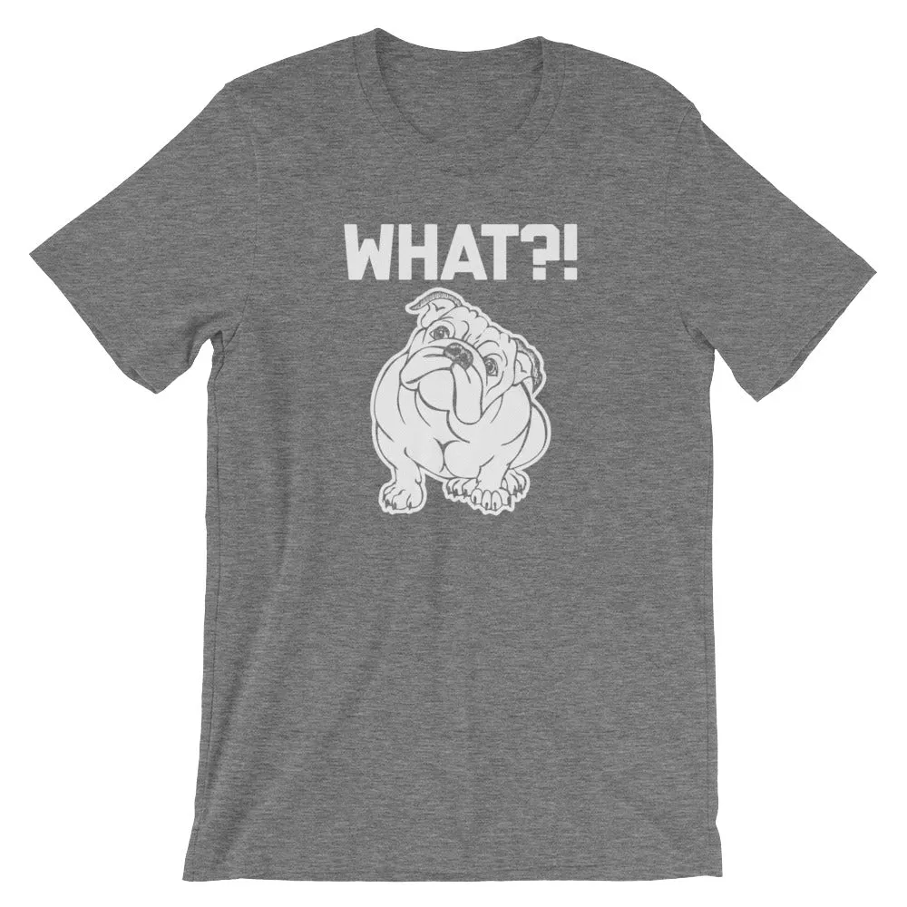 What?! Dog T-Shirt (Unisex)